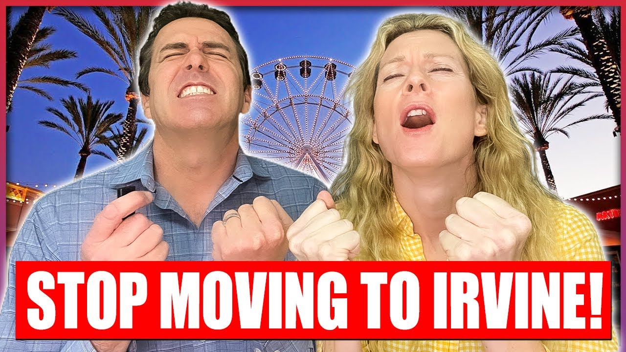 AVOID Moving to Irvine California - UNLESS You Can Handle These 5 FACTS