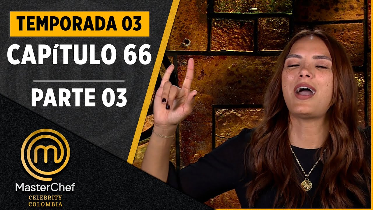 CAPÍTULO 66 - 3/4: Alitas adobadas  | Temp. 03 | MASTERCHEF CELEBRITY COLOMBIA