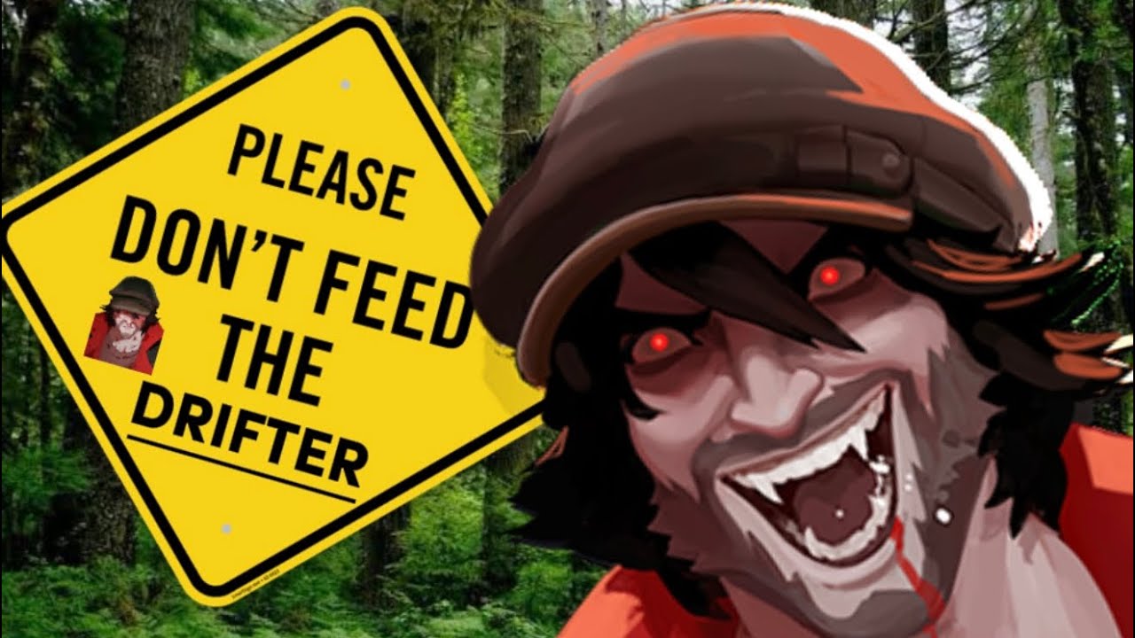 Please Do Not Feed The Drifter! (Deadlock)