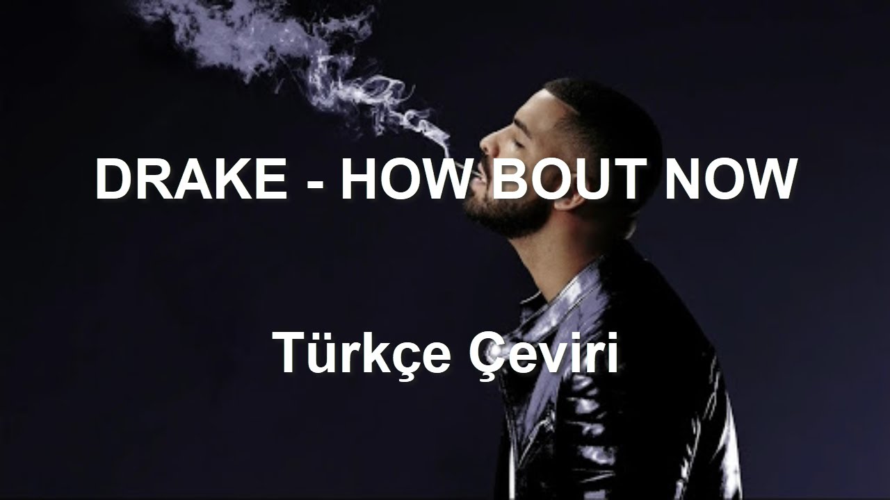 Drake - How About Now Türkçe Çeviri (Altyazılı)