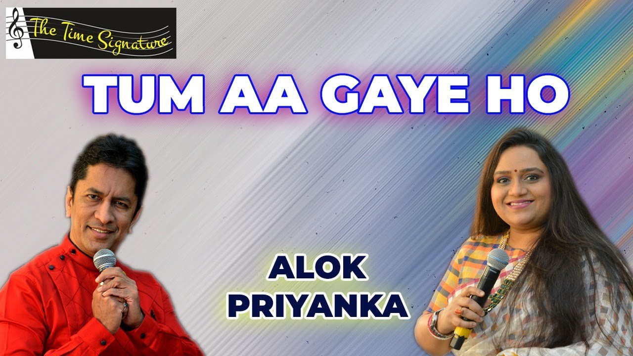 TUM AA GAYE HO I ALOK KATDARE I PRIYANKA MITRA I THE TIME SIGNATURE