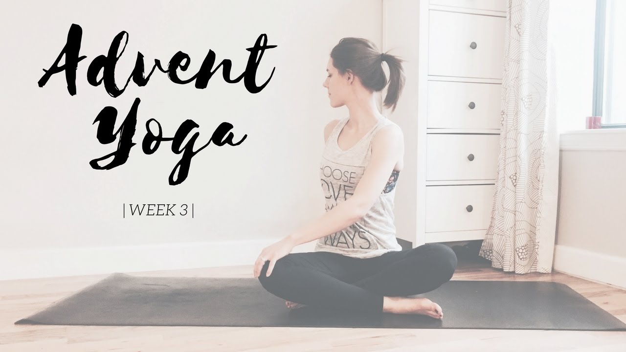 Christian Yoga for Advent: Pt. 3