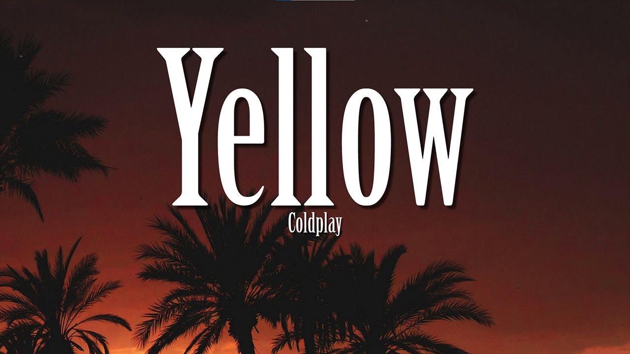Coldplay - Yellow (Lyrics)
