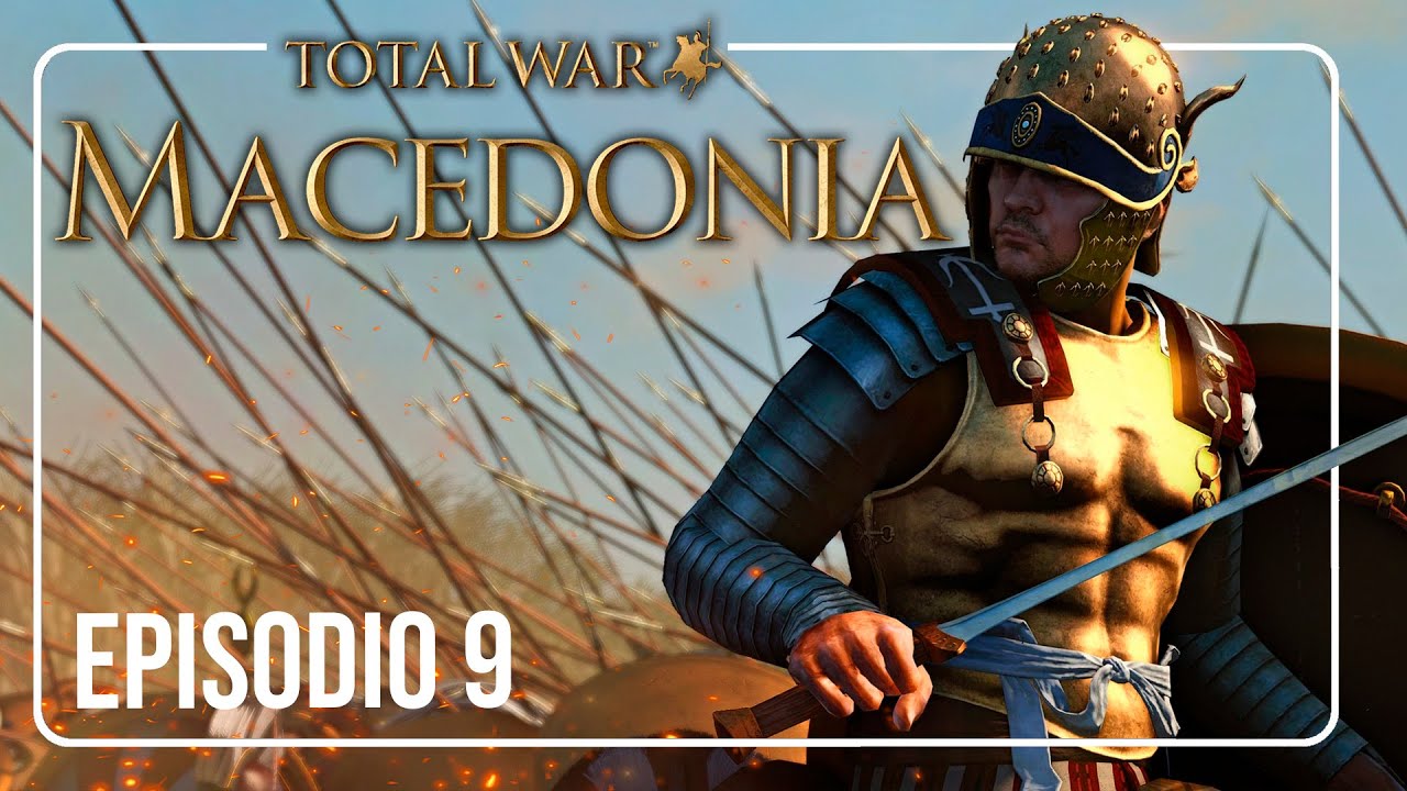 Campaña de MACEDONIA - Alejandro Magno a la Conquista ⚔️ Episodio 9