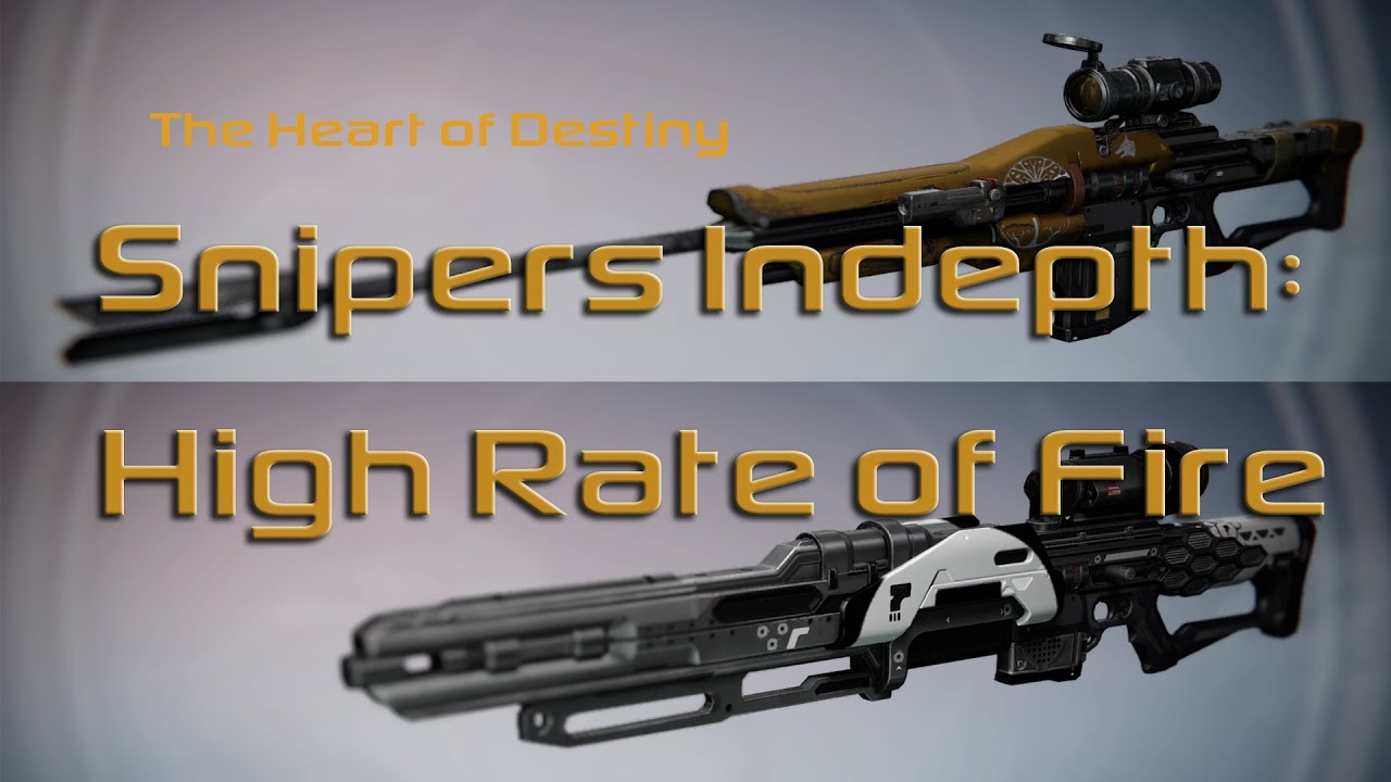 Snipers In Depth: High Rate of Fire (Low Impact) - The Heart of Destiny