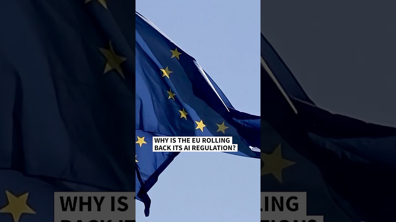 Why is the EU rolling back its AI regulation?