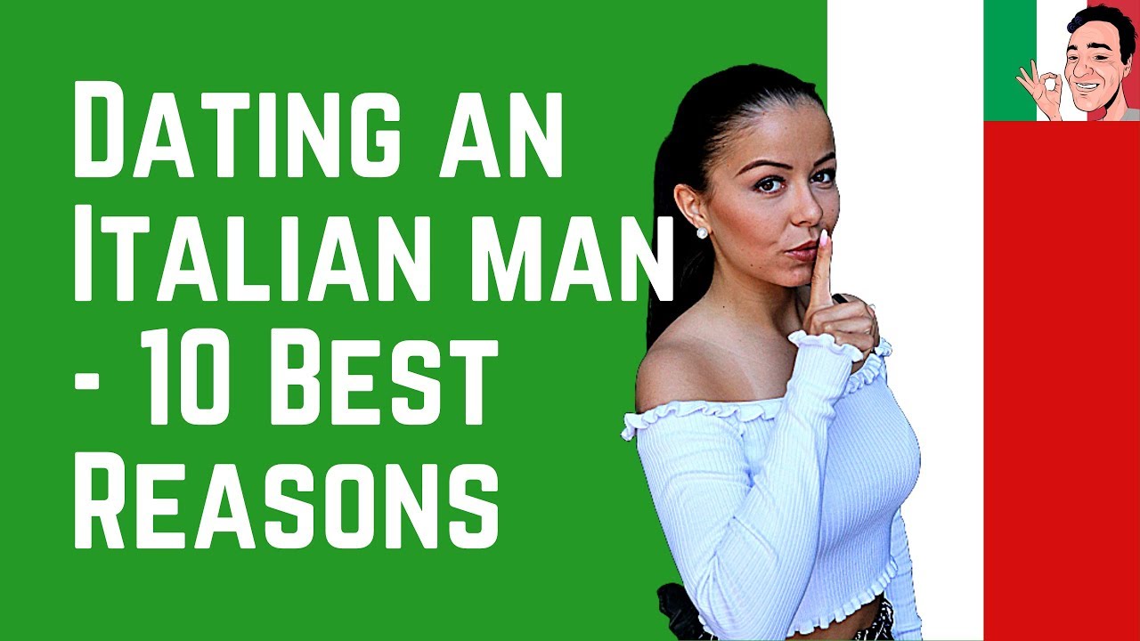 10 Best Reasons to Date an Italian Man – Enjoy la Dolce Vita ❤️