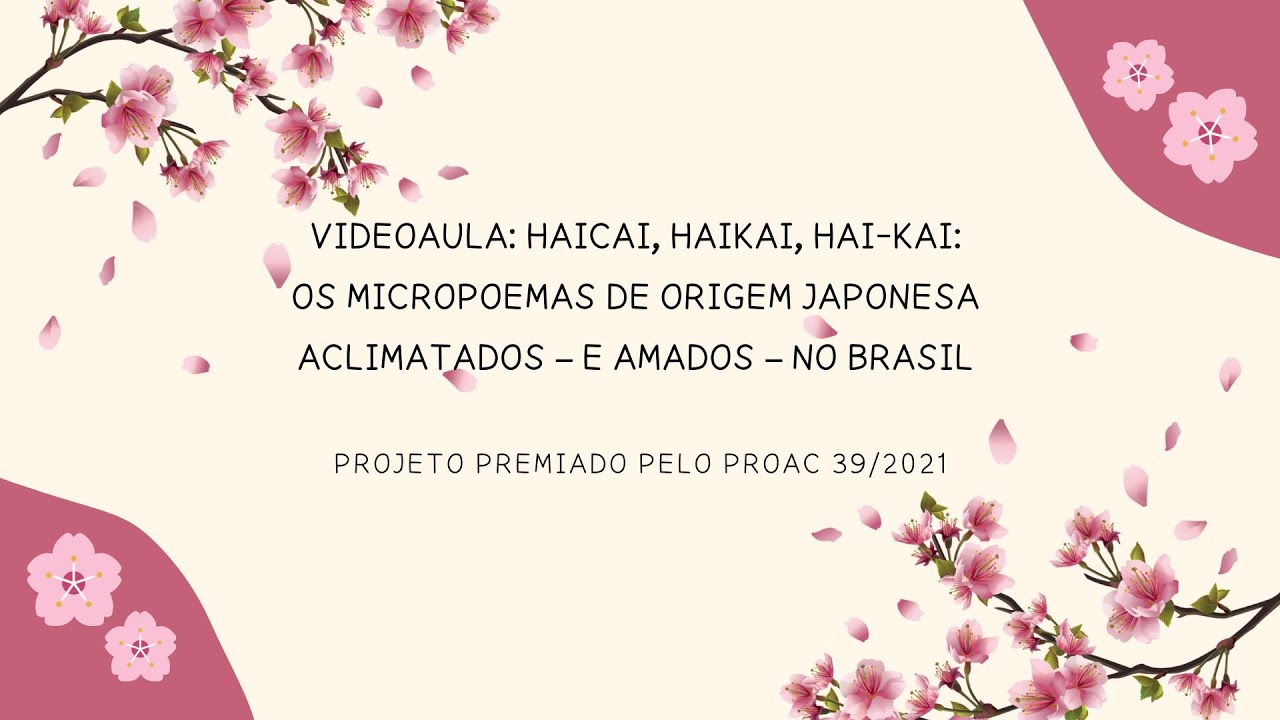 VIDEOAULA: HAICAI, HAIKAI, HAI-KAI: OS MICROPOEMAS DE ORIGEM JAPONESA