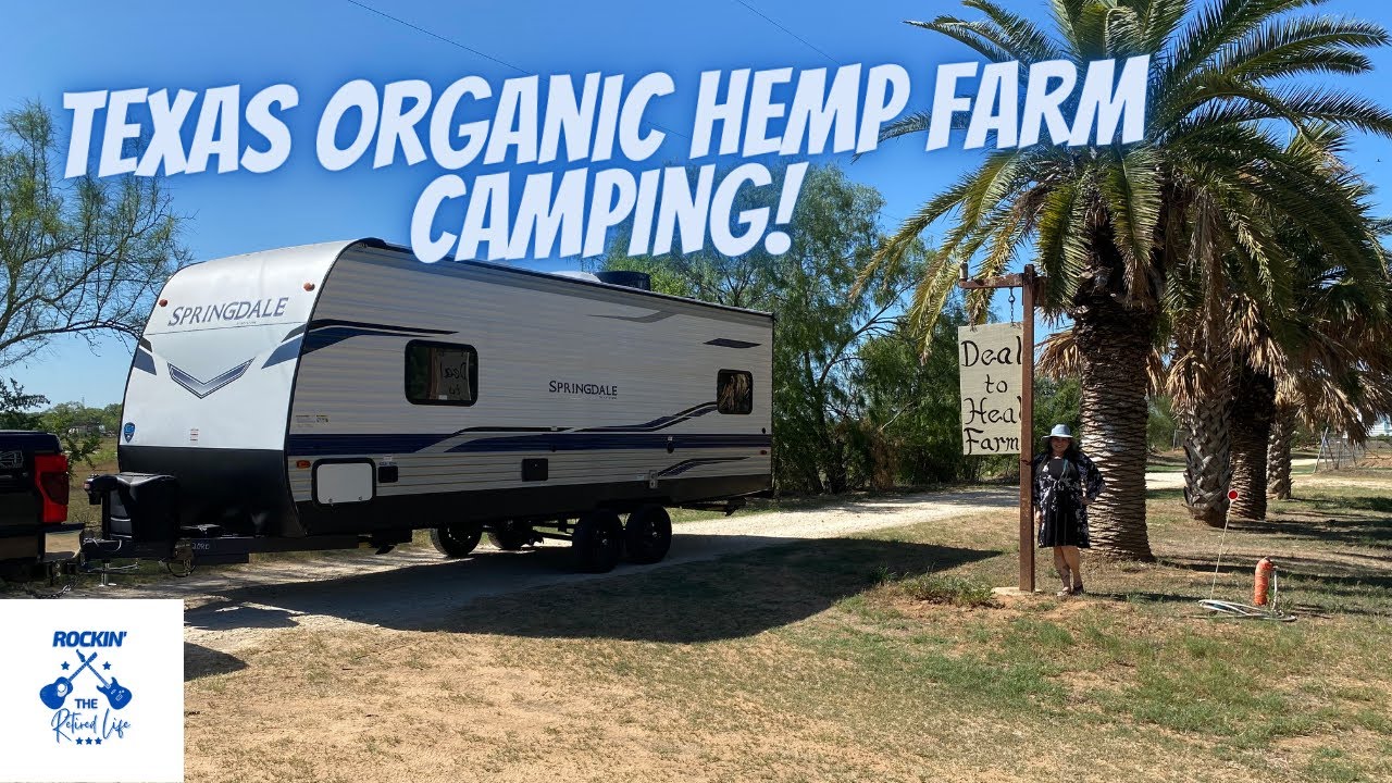 RV Camping at Deal To Heal Farms with A Hemp and Organic Vegetable Garden Tour in Elmendorf, Texas!