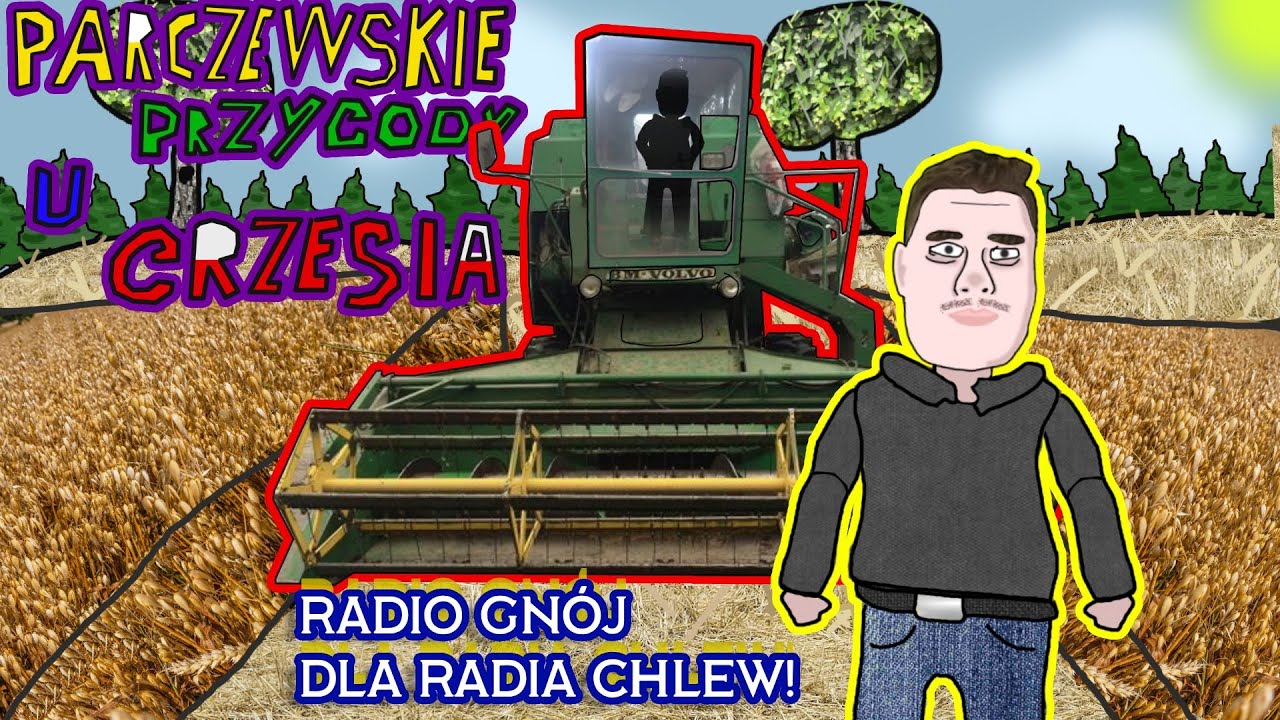 PARCZEWSKIE NIEUDANE ŻNIWA |  ZESP&Oacute;Ł GN&Oacute;J DLA RADIA CHLEW | ANIMACJA