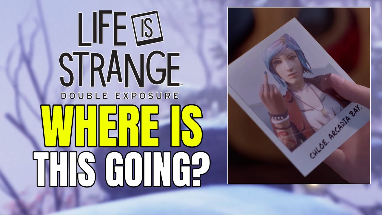 How Much More Of Chloe Will We Get?  | Life Is Strange Double Exposure Theory