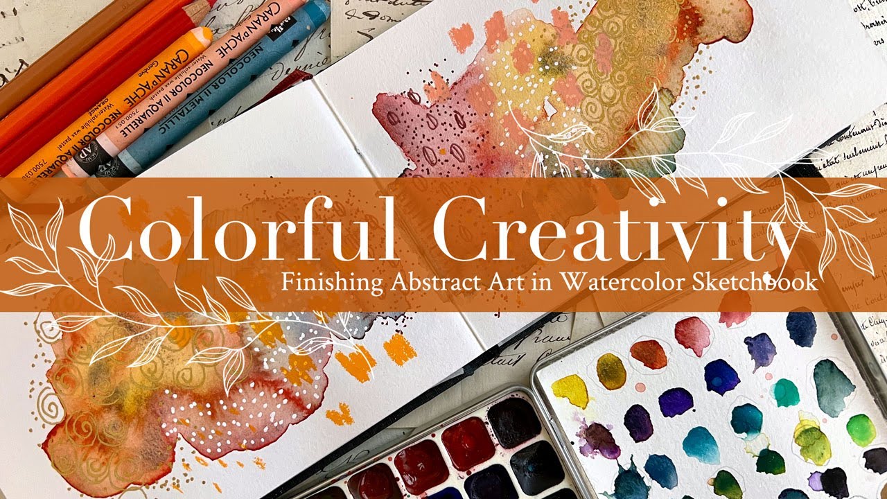 Colorful Creativity: Finishing Abstract Art in Watercolor Sketchbook