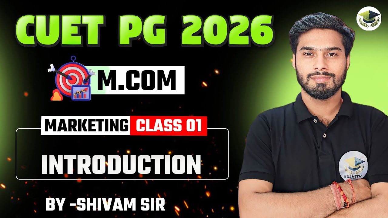 Marketing Class 1 | Introduction |  CUET PG M.Com 2026 | Examtym