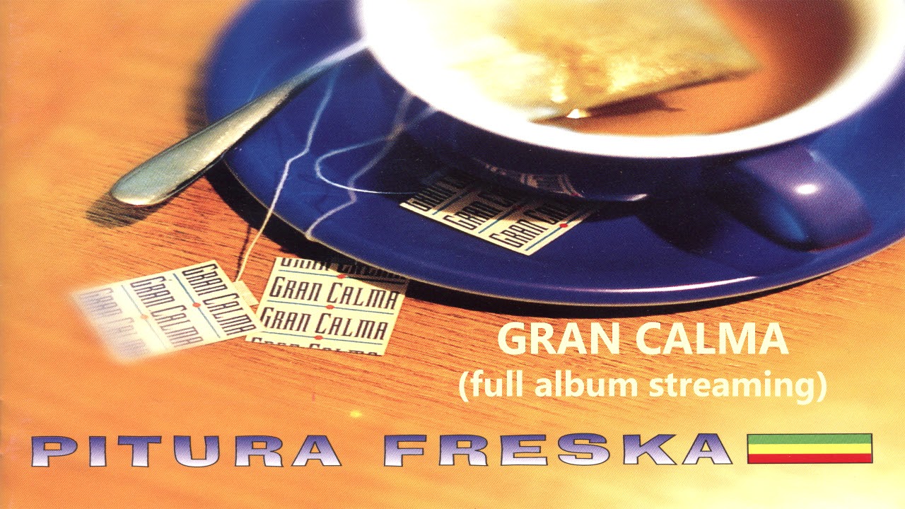 Gran calma - Pitura Freska (full album streaming) 1997
