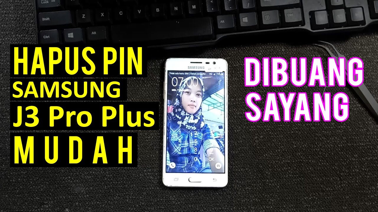 Cara Hard Reset Samsung J3 Pro Plus Lupa Pola PIN