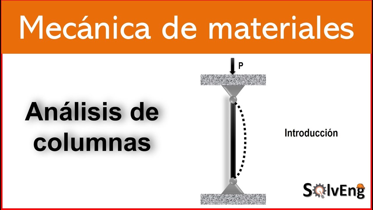 Introducción al análisis de columnas [Mecánica de materiales]