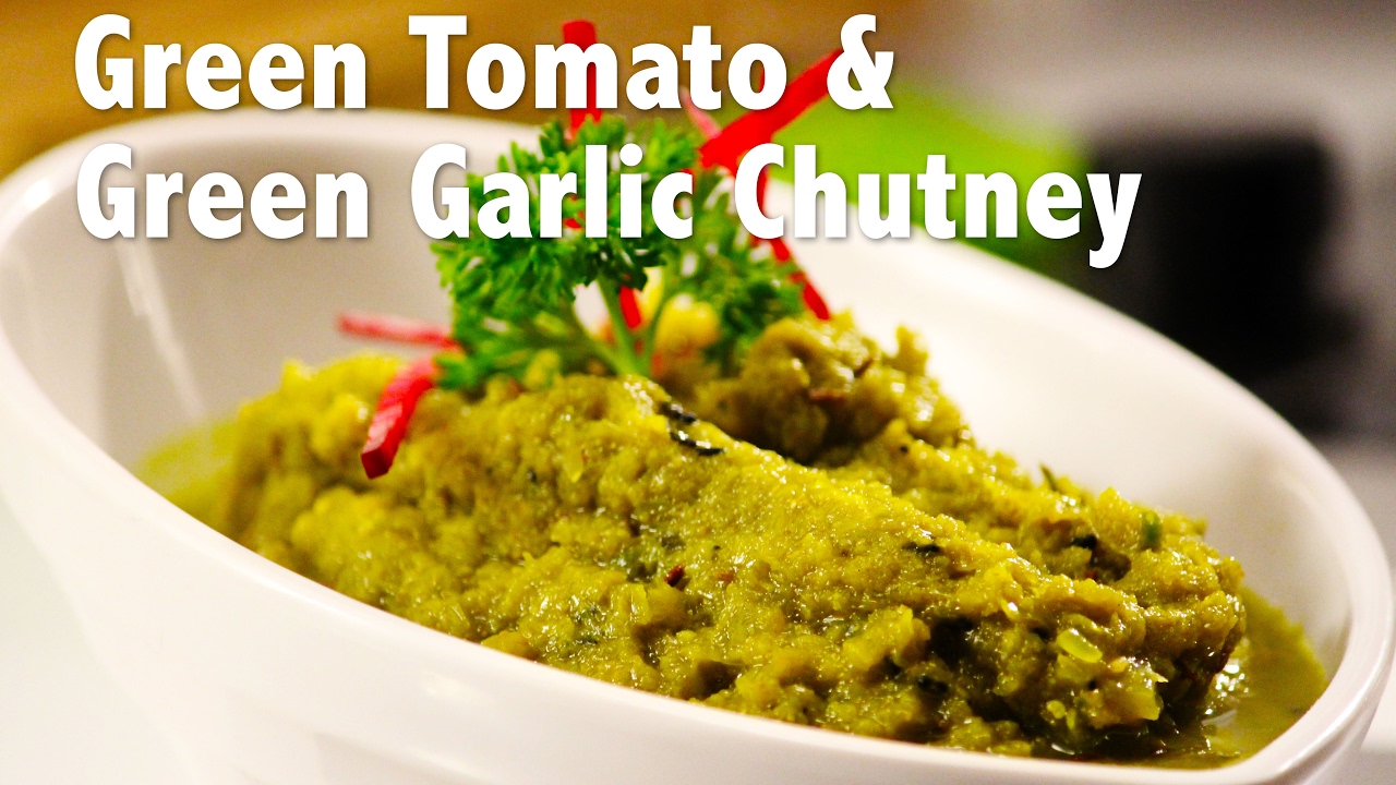 Green Tomato & Green Garlic Chutney | ChefHarpalSingh