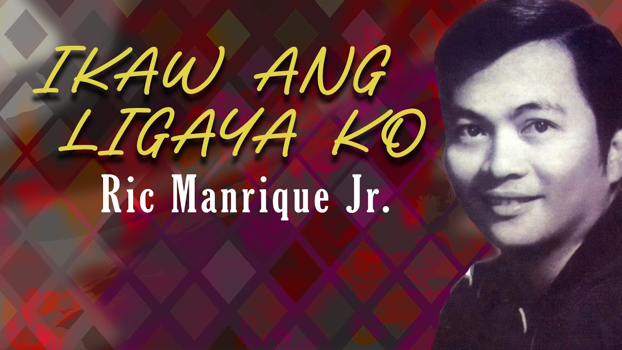 IKAW ANG LIGAYA KO - Ric Manrique Jr. (Lyric Video) OPM
