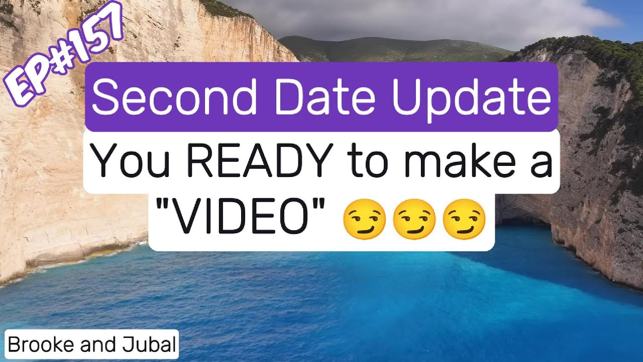 Brooke and Jubal Second Date Update - EP# 157 You READY to make a VIDEO... 😏😏😏