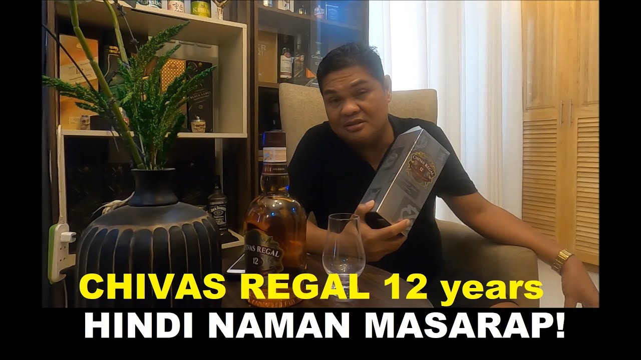 chivas regal 12 years old hindi naman masarap alak review Ep: 019 