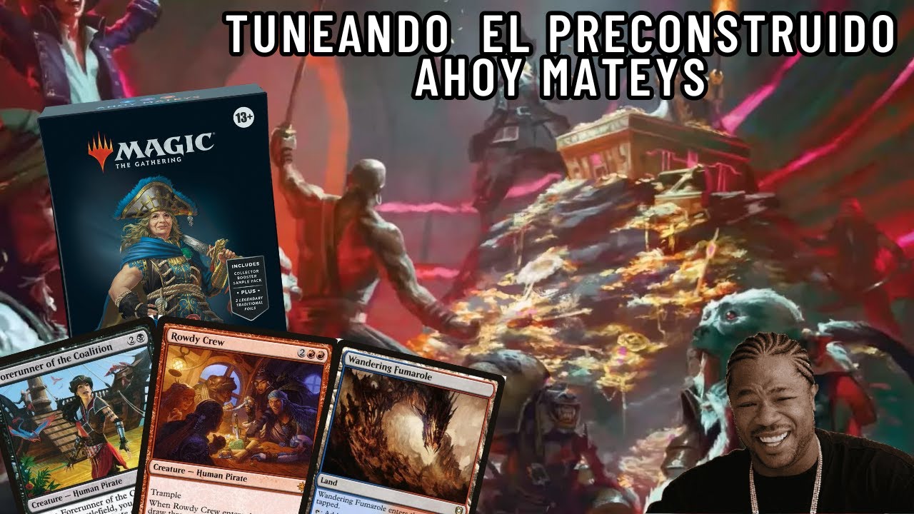Tuneando/Mejorando el deck Ahoy Mateys ($22 usd)