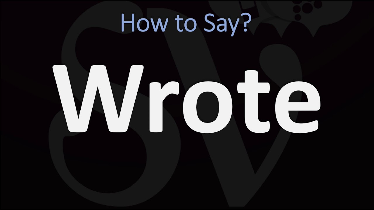 Как правильно произносится слово Wrote? (ПРАВИЛЬНО)