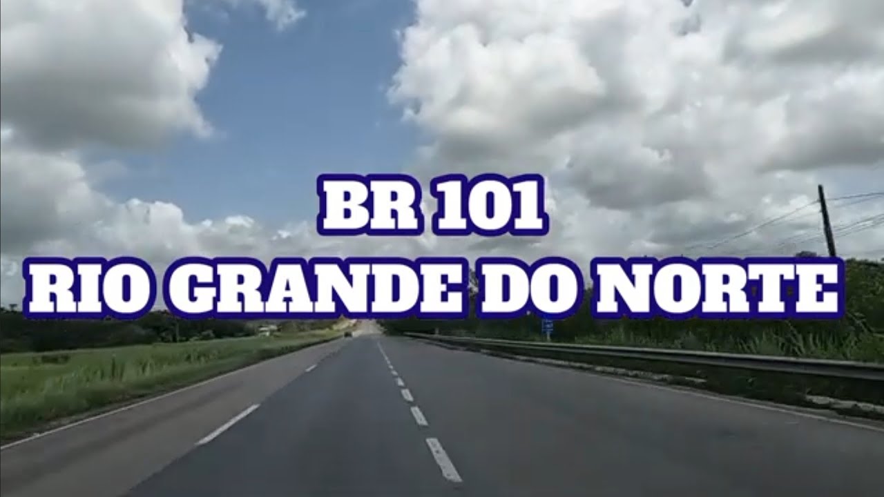 VIAGEM PELA BR 101 DENTRO DO RIO GRANDE DO NORTE
