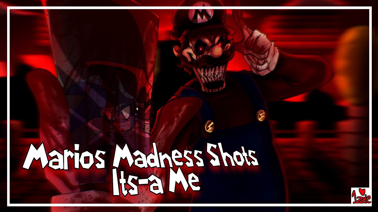 Mario’s Madness Shots - It’s-a Me With Lyrics