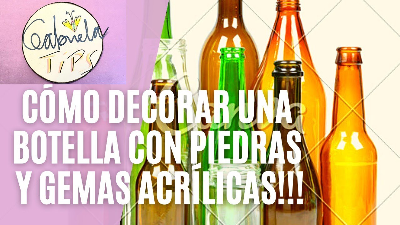 DIY - C&Oacute;MO DECORAR UNA BOTELLA CON PIEDRAS Y GEMAS ACR&Iacute;LICAS. F&aacute;cilmente- Gabriela Tips 🤩