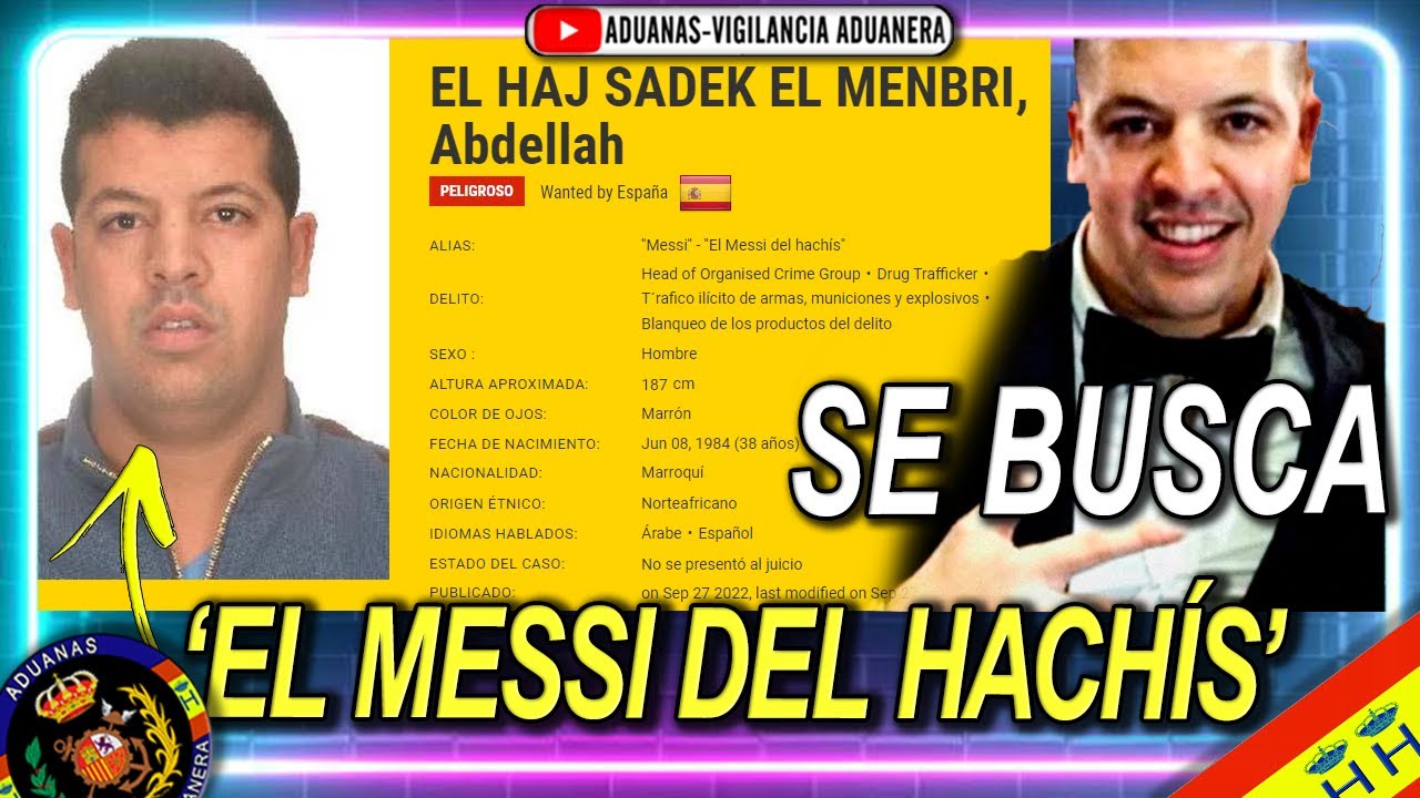Abdellah El Haj Sadek El Menbri 'El Messi del hachís' Sigue en búsqueda y captura - Aduanas SVA