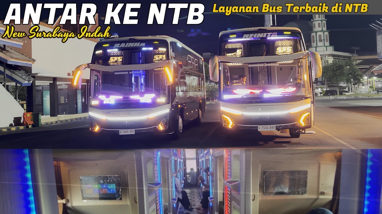 LAYANAN BUS TERBAIK NTB ! Antar Bus Terbaru Sleeper New Surabaya Indah ke NTB Rute Mataram - Bima