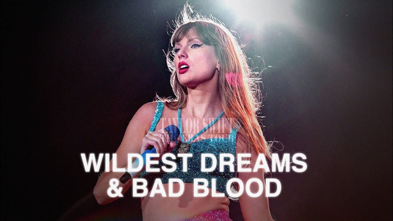 Taylor Swift - Wildest Dreams + Bad Blood (The Eras Tour Live) (REMASTERED)