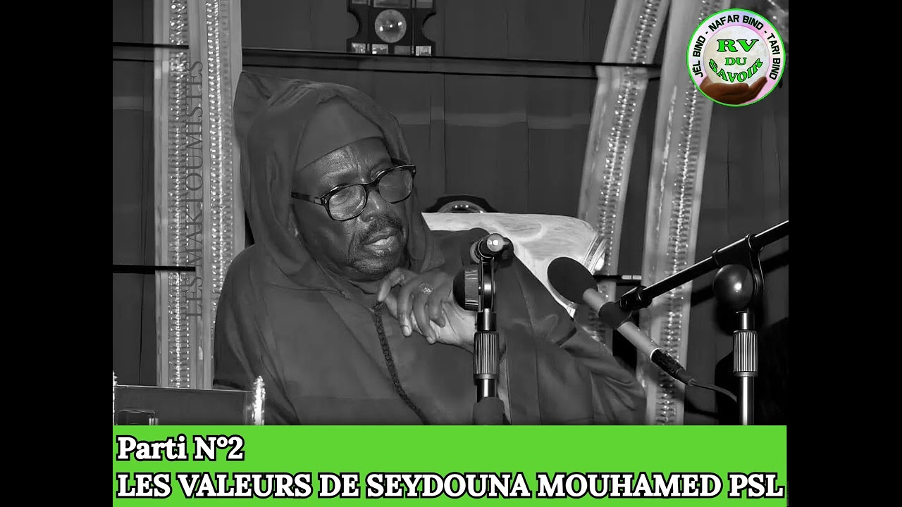 SERIGNE CHEIKH AHMED TIDIANE SY LES VALEURS DE SEYDOUNA MOUHAME DPSL Parti N°2