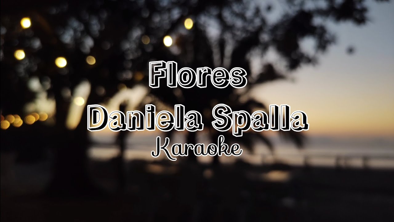 Flores - Daniela Spalla (Karaoke) Isael Vega
