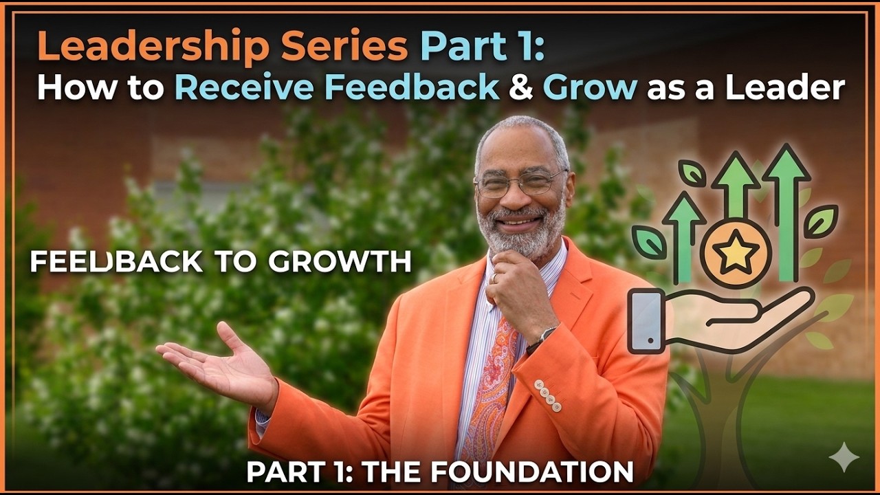 Leadership Series Part 1: How to Receive Feedback & Grow as a Leader