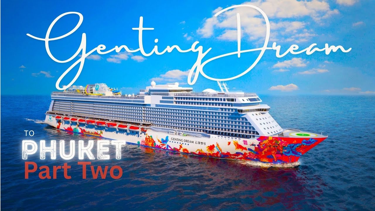 Genting Dream Cruise to Phuket, part two