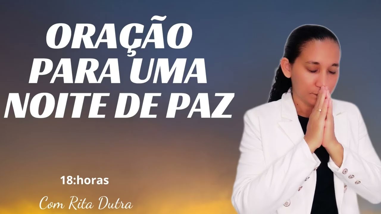 ORAÇÃO DA NOITE 14/3/26 COM RITA DUTRA