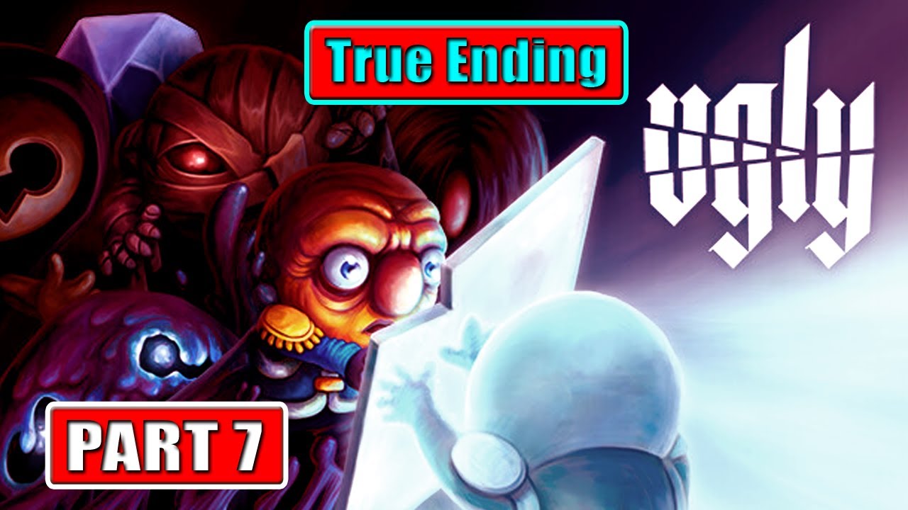 UGLY Gameplay Walkthrough Part 7 | True Ending