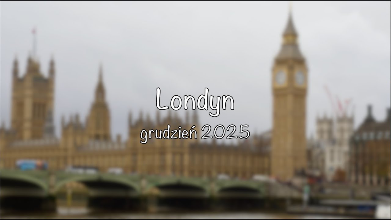 Londyn - grudzień 2025