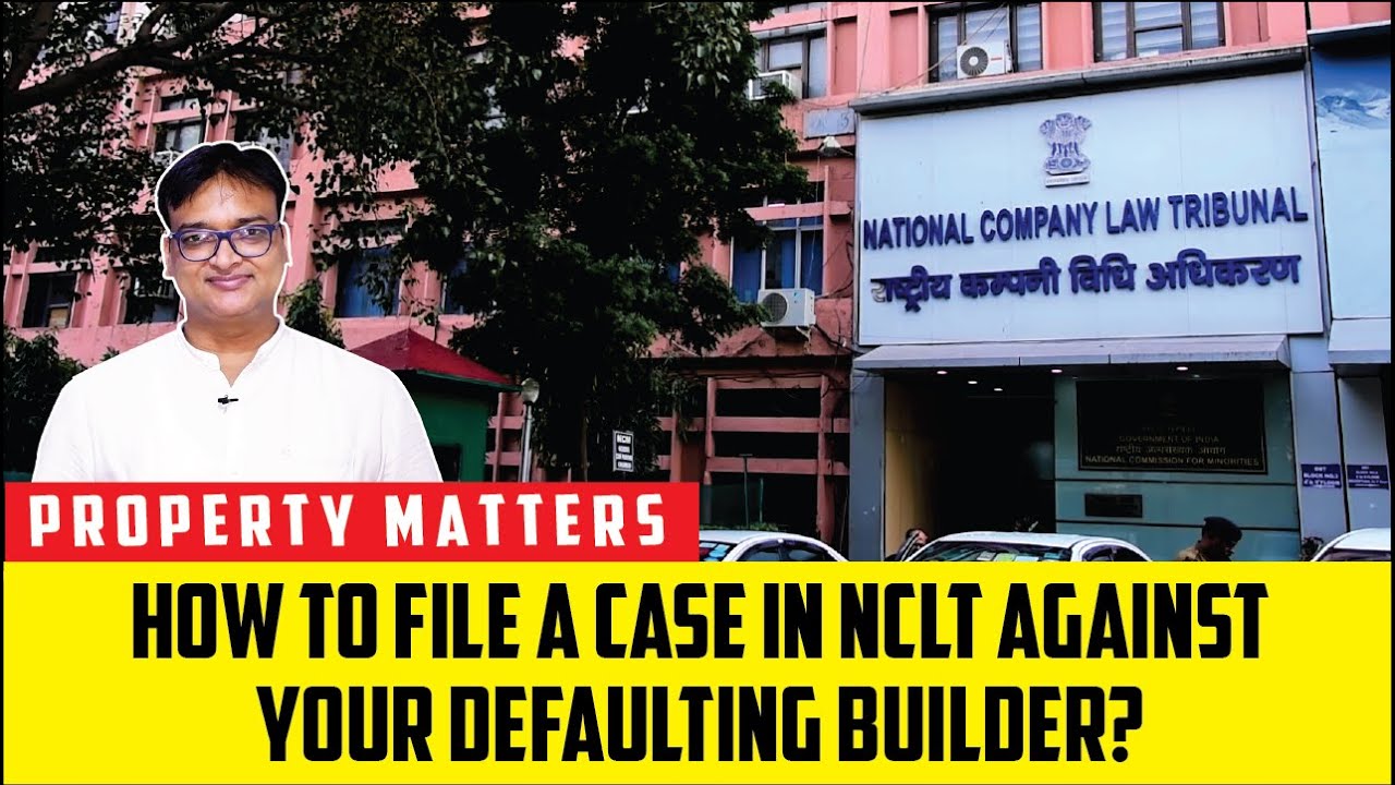 How to file a case in NCLT against your defaulting builder?