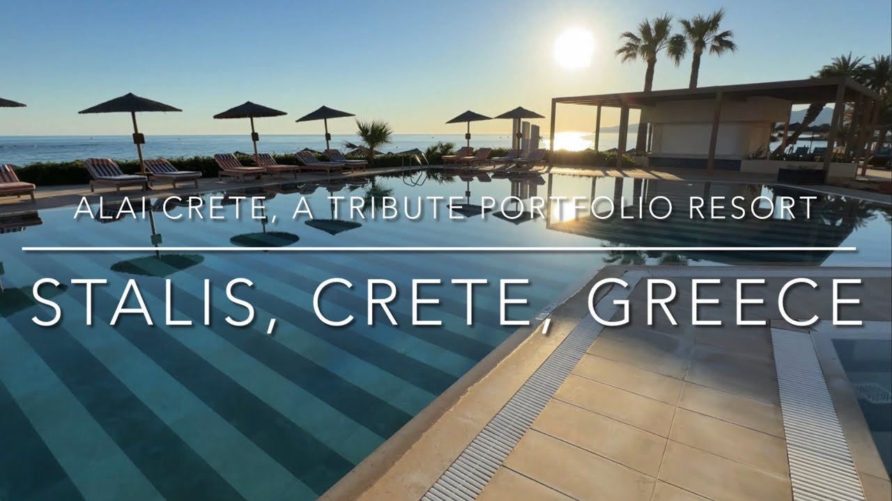 Alai Crete A Tribute Portfolio Resort, Stalis Crete 🇬🇷