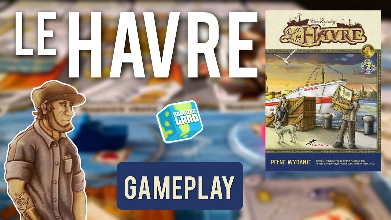 Le Havre (Uwe Rosenberg) - zasady, pełna rozgrywka | gameplay