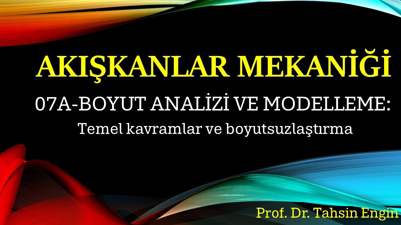 BOYUT ANALİZİ VE MODELLEME - Bölüm #1: Temel Kavramlar ve Boyutsuzlaştırma