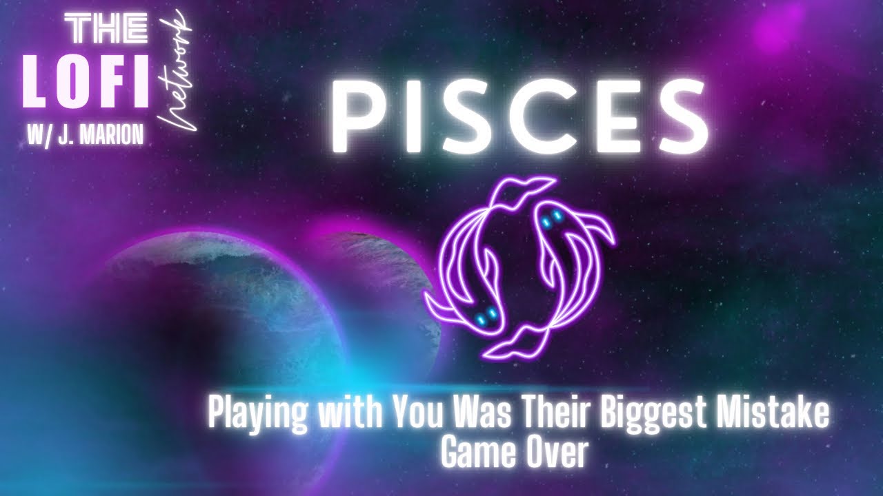Pisces ♓️ Playing With You Was The Biggest Mistake…Game Over