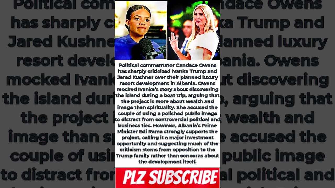 Candace Owens Attacks &lsquo;Innocent Wife&rsquo; Ivanka Trump Over Albania Luxury Resort Project