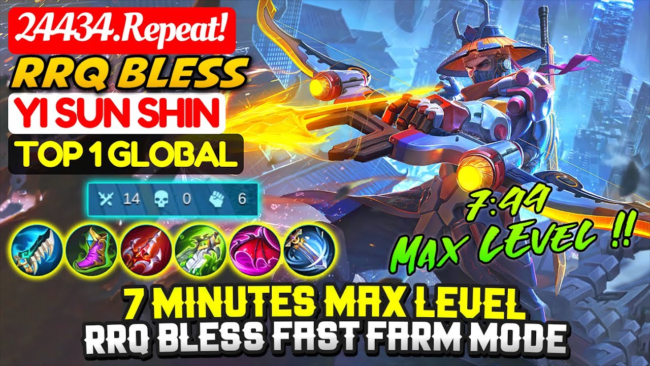 7 Minutes Max Level, RRQ Bless Fast Farm [ Top 1 Global Yi Sun Shin ] 24434.Repeat! - Mobile Legends