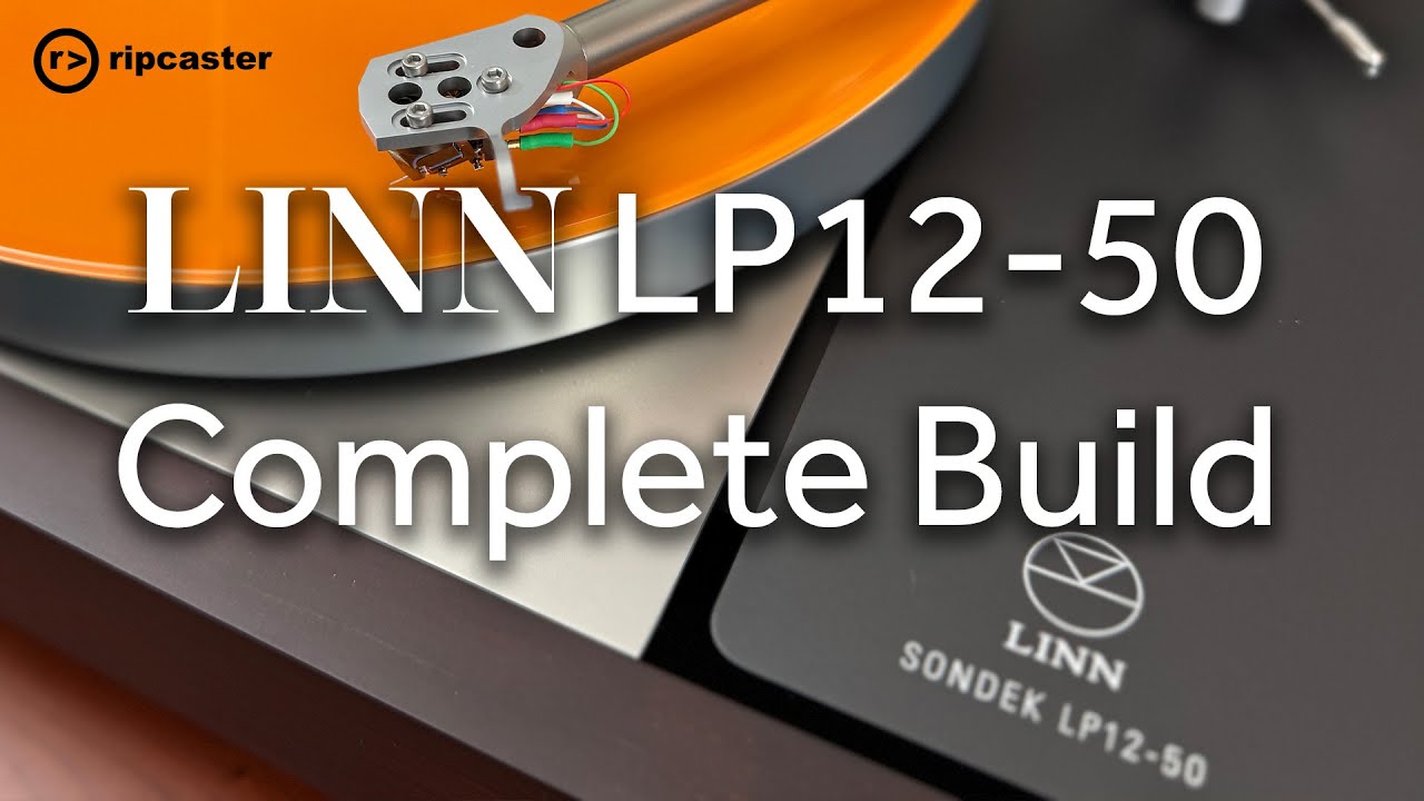 Linn LP12-50 Complete Build at Ripcaster