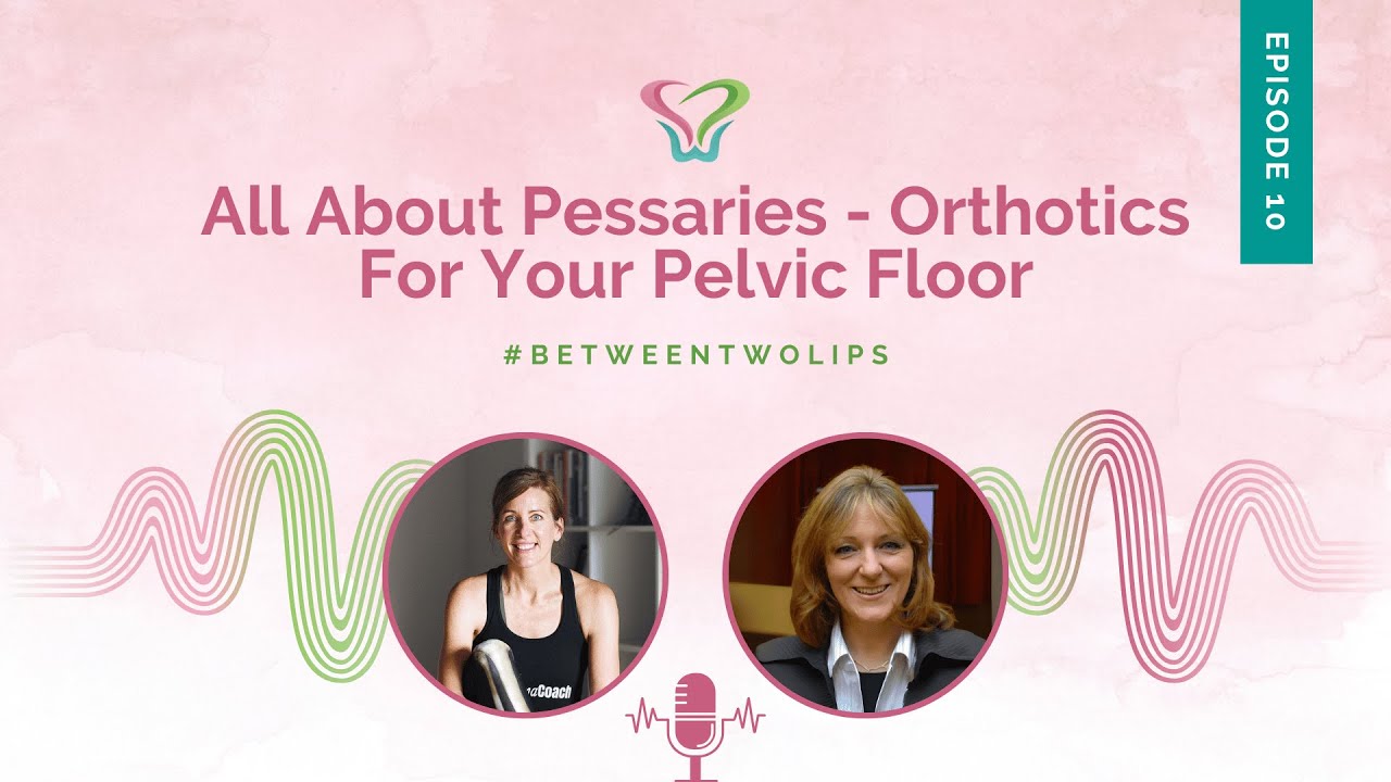 All About Pessaries - Orthotics For Your Pelvic Floor | Between Two Lips