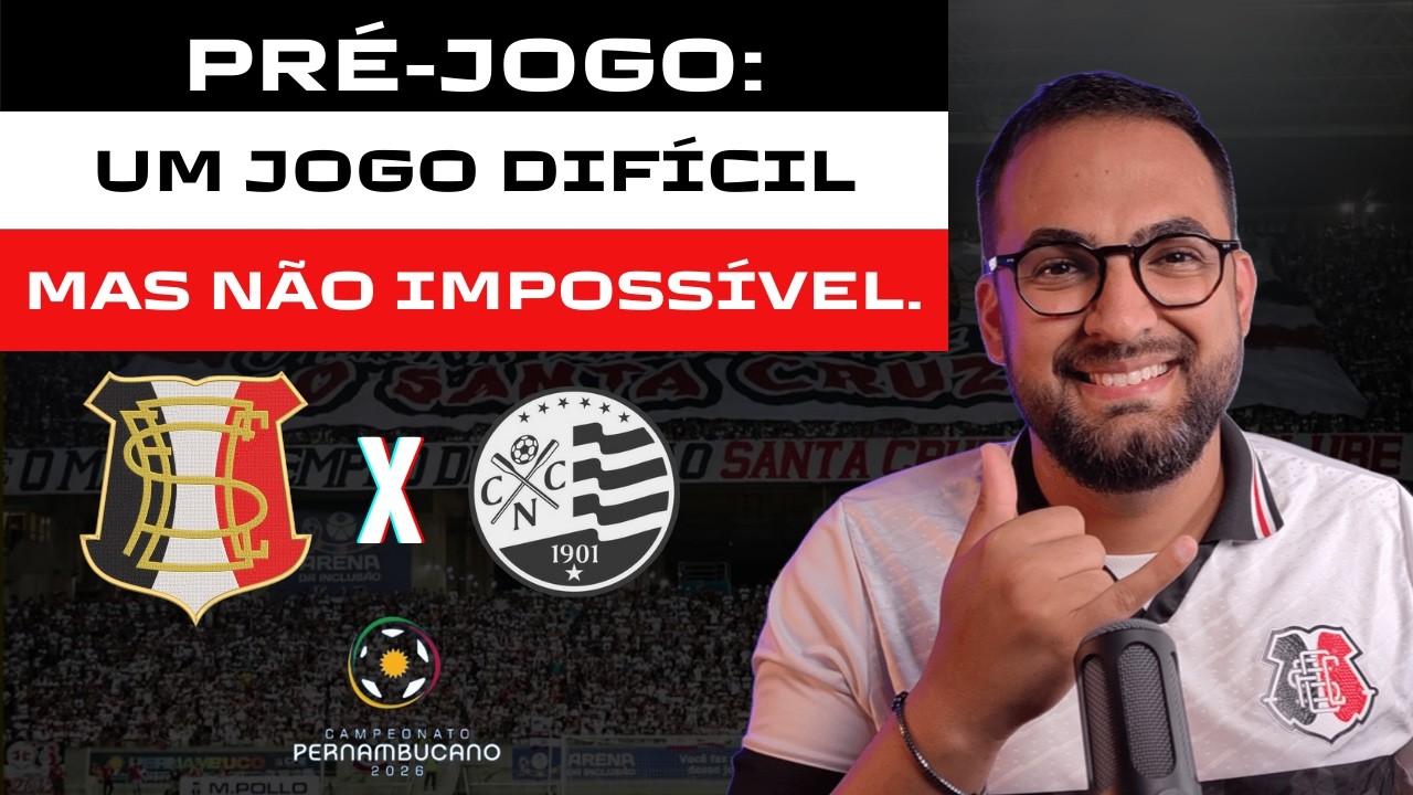 PRÉ=JOGO: SANTA CRUZ X NÁUTICO - SEMIFINAIS DO CAMPEONATO PERNAMBUCANO 2026.