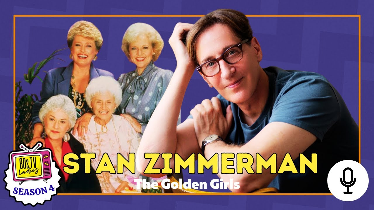 Stan Zimmerman: From Golden Girls to Gilmore Girls - A Writer's Journey Through 80s TV | 80s TV...